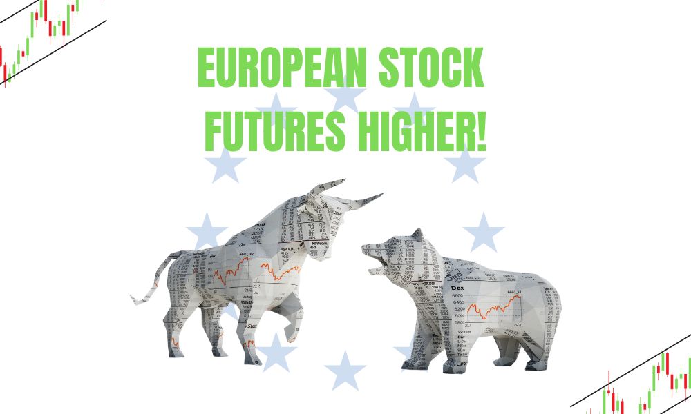 European Stock Futures Higher; Sentiment Boosted By Fed Comments
